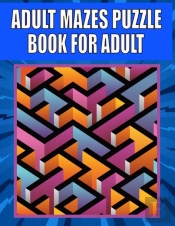 Adult Mazes Puzzle Book For Adult