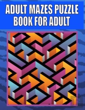 Adult Mazes Puzzle Book For Adult