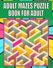 Adult Mazes Puzzle Book For Adult