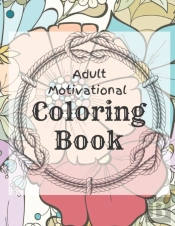 Adult Motivational Coloring Book