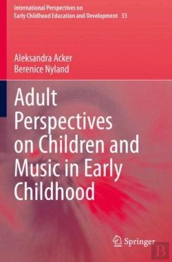 Bertrand.pt - Adult Perspectives On Children And Music In Early Childhood