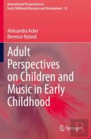 Adult Perspectives On Children And Music In Early Childhood