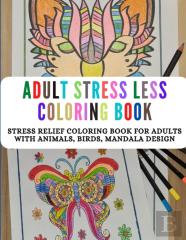 Adult Stress Less Coloring Book