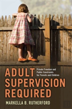 Bertrand.pt - Adult Supervision Required: Private Freedom And Public Constraints For Parents And Children