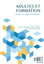 Adultes Et Formation : Penser Et Agir Autrement