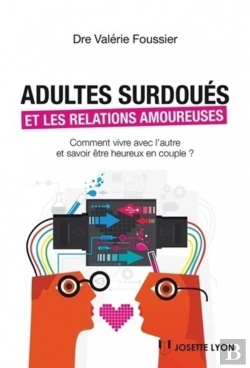 Bertrand.pt - Adultes Surdoués Et Les Relations Amoureuses ; Comment Vivre Avec L'Autre Et Savoir Être Heureux En Couple ?