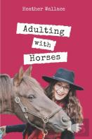 Adulting With Horses