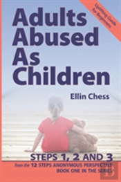 Adults Abused As Children, Steps 1, 2 And 3