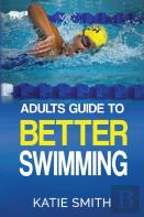 Adults Guide To Better Swimming