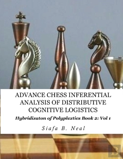 Bertrand.pt - Advance Chess- Inferential Analysis Of Distributive Cognitive Logistics - Book 2 Vol. 1