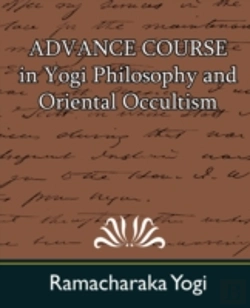 Bertrand.pt - Advance Course In Yogi Philosophy And Oriental Occultism