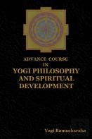 Advance Course In Yogi Philosophy And Spiritual Development