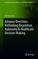 Advance Directives: Rethinking Regulation, Autonomy & Healthcare Decision-Making