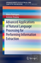 Advanced Applications Of Natural Language Processing For Performing Information Extraction