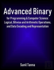 Advanced Binary For Programming & Computer Science