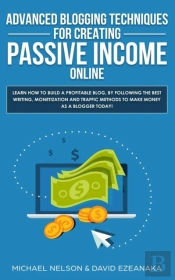 Advanced Blogging Techniques For Creating Passive Income Online
