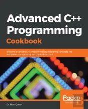 Advanced C++ Programming Cookbook