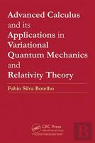 Advanced Calculus And Its Applications In Variational Quantum Mechanics And Relativity Theory