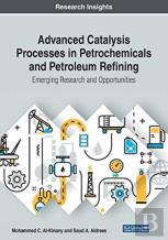 Advanced Catalysis Processes In Petrochemicals And Petroleum Refining