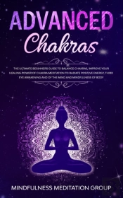 Advanced Chakras: The Ultimate Beginners