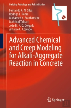 Bertrand.pt - Advanced Chemical And Creep Modeling For Alkali-Aggregate Reaction In Concrete