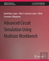 Advanced Circuit Simulation Using Multisim Workbench