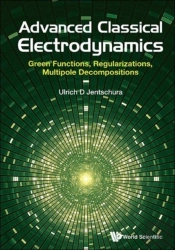 Advanced Classical Electrodynamics: Green Functions, Regularizations, Multipole Decompositions
