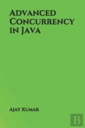 Advanced Concurrency In Java