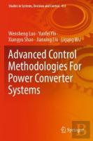 Advanced Control Methodologies For Power Converter Systems