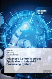 Advanced Control Methods Applicable To Industrial Processing System