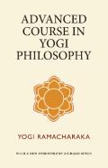 Advanced Course In Yogi Philosophy