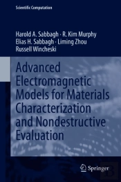 Advanced Electromagnetic Models For Materials Characterization And Nondestructive Evaluation