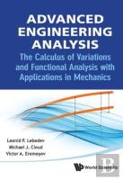 Advanced Engineering Analysis: The Calculus Of Variations And Functional Analysis With Applications In Mechanics