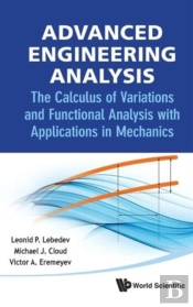 Advanced Engineering Analysis: The Calculus Of Variations And Functional Analysis With Applications In Mechanics