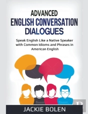 Advanced English Conversation Dialogues: