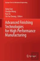Advanced Finishing Technologies For High Performance Manufacturing