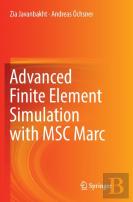 Advanced Finite Element Simulation With Msc Marc
