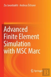Advanced Finite Element Simulation With Msc Marc