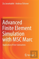 Advanced Finite Element Simulation With Msc Marc