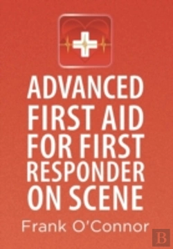 Bertrand.pt - Advanced First Aid For First Responder On Scene