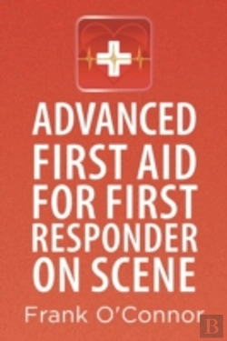 Bertrand.pt - Advanced First Aid For First Responder On Scene