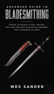 Advanced Guide To Bladesmithing: Forge P