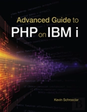 Advanced Guide To Php On Ibm I
