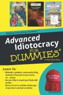 Advanced Idiotocracy For Dummies