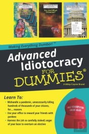 Advanced Idiotocracy For Dummies