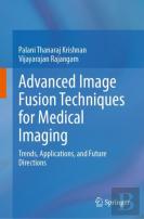 Advanced Image Fusion Techniques For Medical Imaging