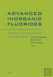 Advanced Inorganic Fluorides: Synthesis, Characterization And Applications