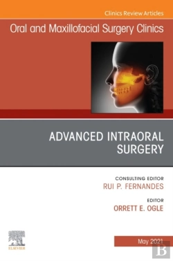 Bertrand.pt - Advanced Intraoral Surgery, An Issue Of Oral And Maxillofacial Surgery Clinics Of North America