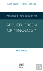 Advanced Introduction To Applied Green Criminology