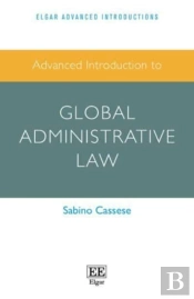 Advanced Introduction To Global Administrative Law